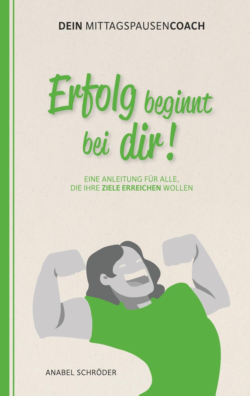 Cover: 9783751917308 | Erfolg beginnt bei dir! | Anabel Schröder | Taschenbuch