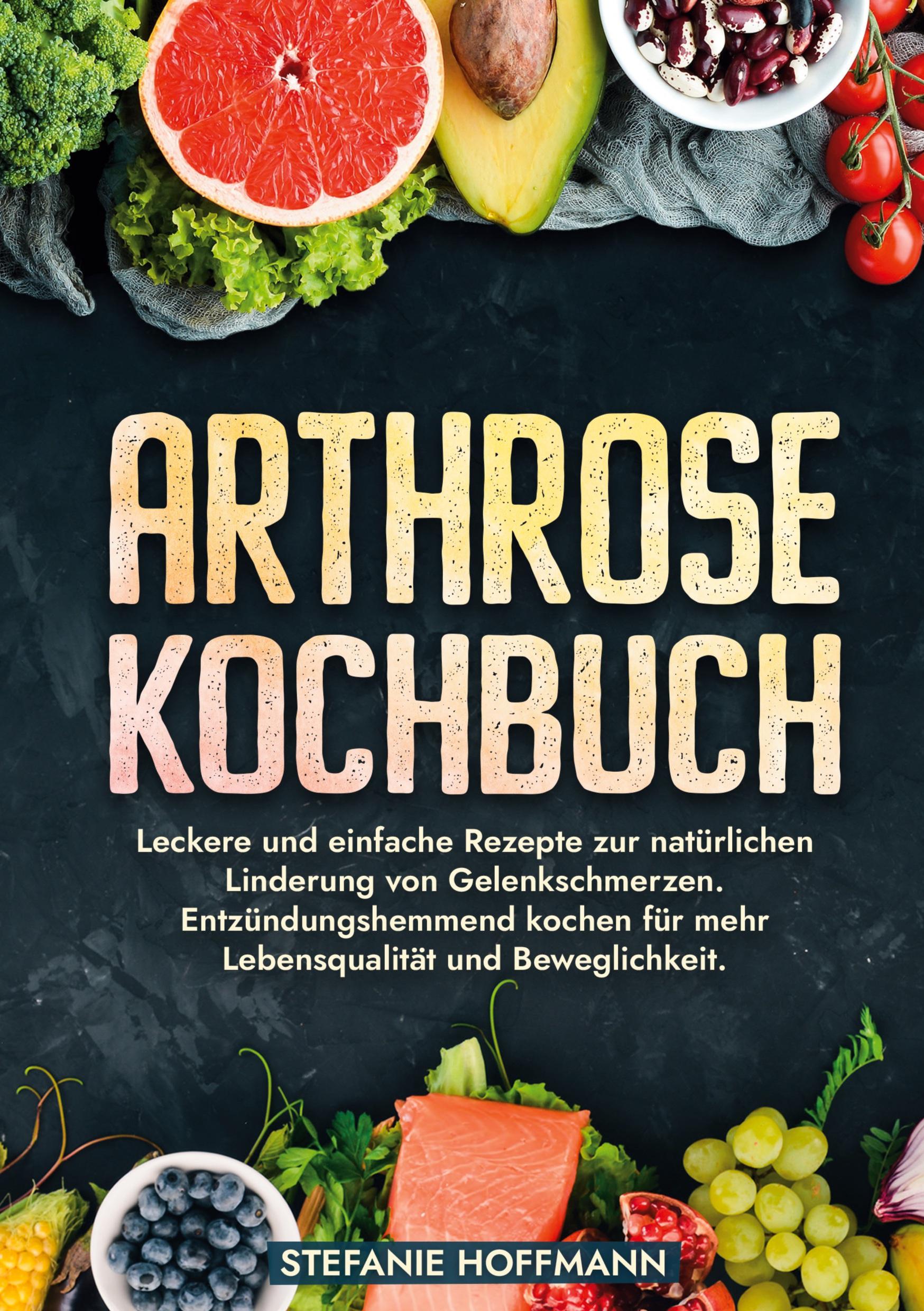 Cover: 9783759264084 | Arthrose Kochbuch | Stefanie Hoffmann | Buch | 112 S. | Deutsch | 2024