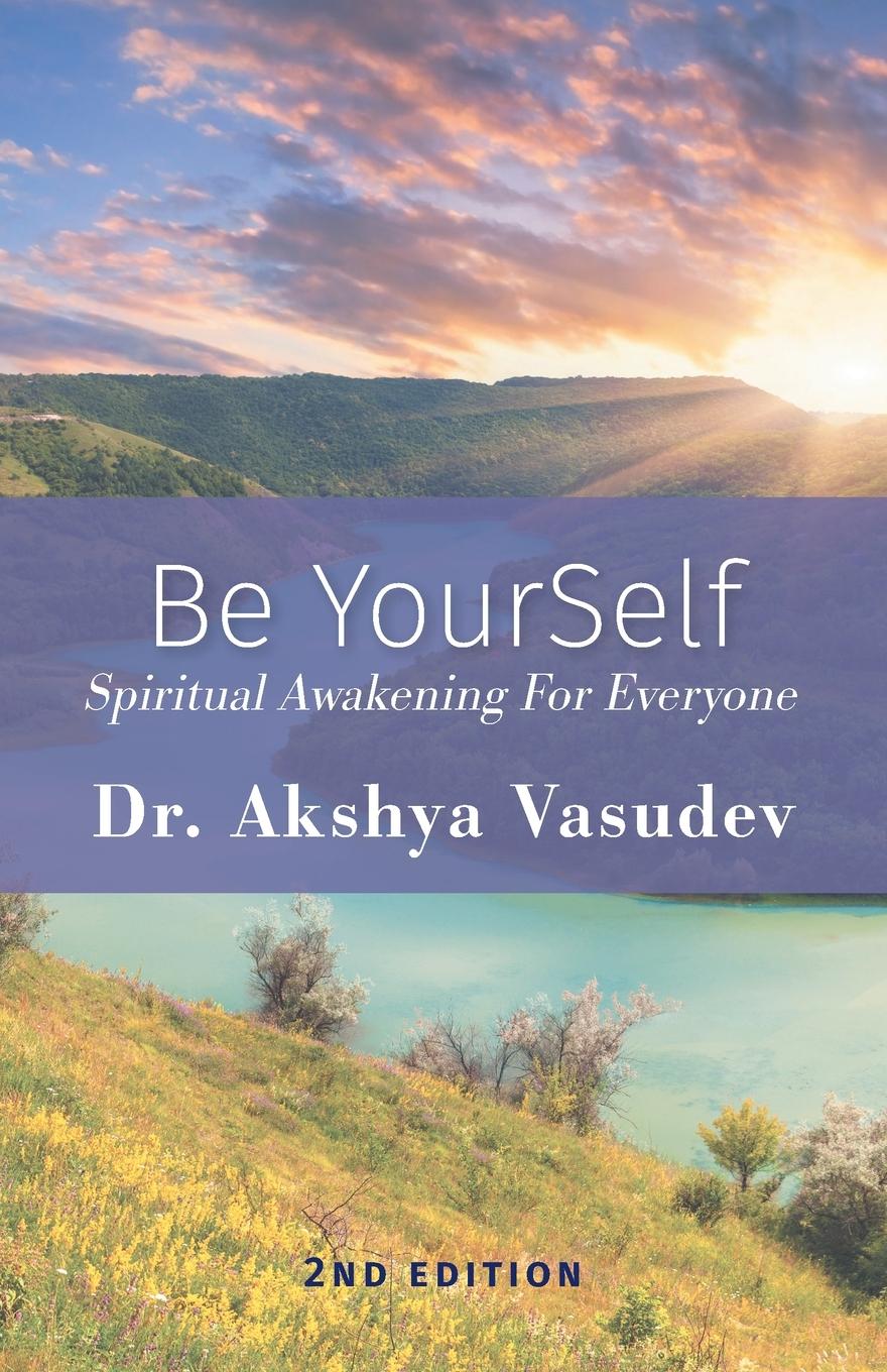 Cover: 9781038321428 | Be YourSelf | Spiritual Awakening For Everyone | Akshya | Taschenbuch