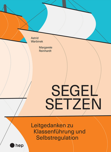 Cover: 9783035516487 | Segel setzen | Leitgedanken zu Klassenführung und Selbstregulation