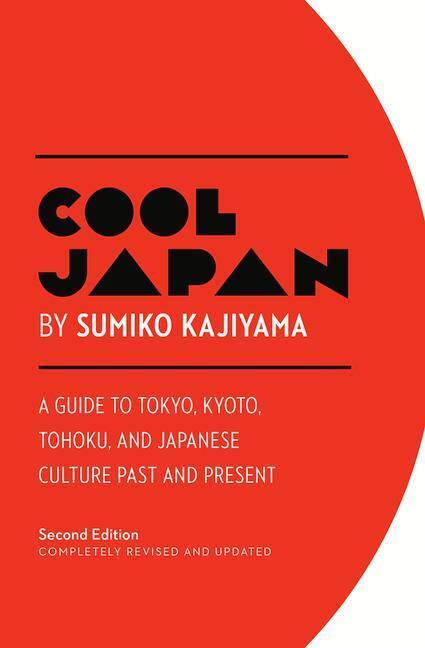 Cover: 9781940842226 | Cool Japan: A Guide to Tokyo, Kyoto, Tohoku and Japanese Culture...