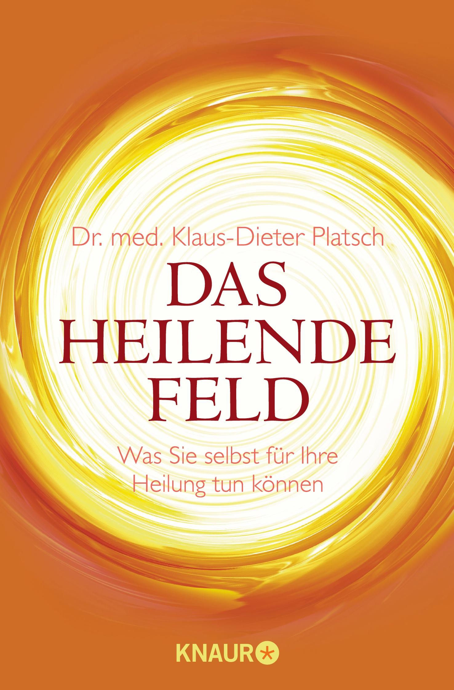 Cover: 9783426876275 | Das Heilende Feld | Was Sie selbst für Ihre Heilung tun können | Buch