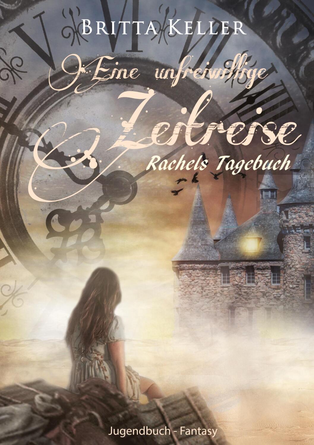 Cover: 9783384154224 | Eine unfreiwillige Zeitreise | Rachels Tagebuch | Britta Keller | Buch