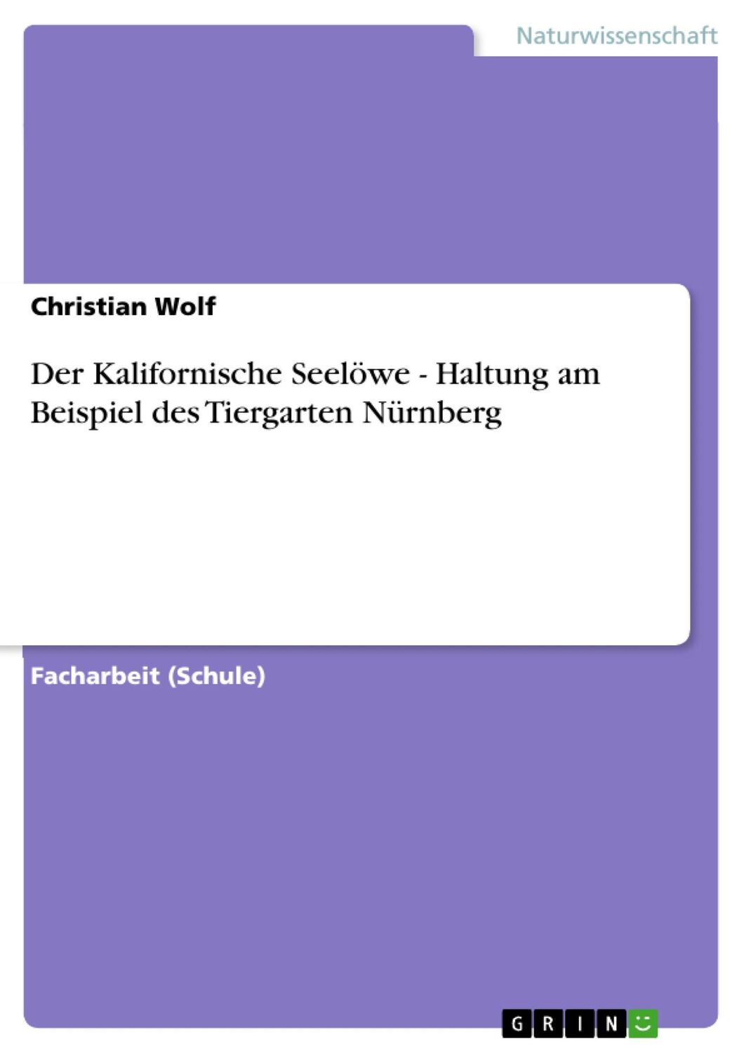 Cover: 9783656310648 | Der Kalifornische Seelöwe - Haltung am Beispiel des Tiergarten...