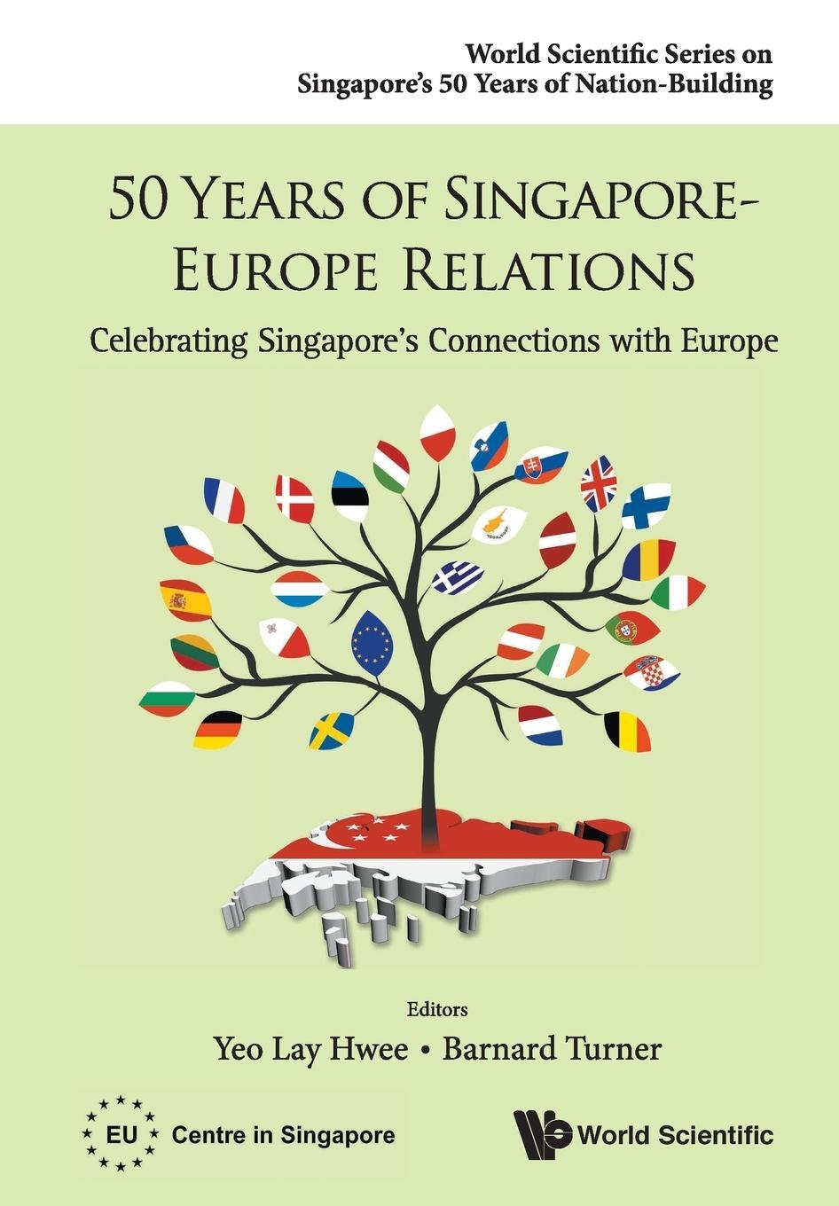 Cover: 9789814675567 | 50 YEARS OF SINGAPORE-EUROPE RELATIONS | Lay Hwee Yeo &amp; Barnard Turner