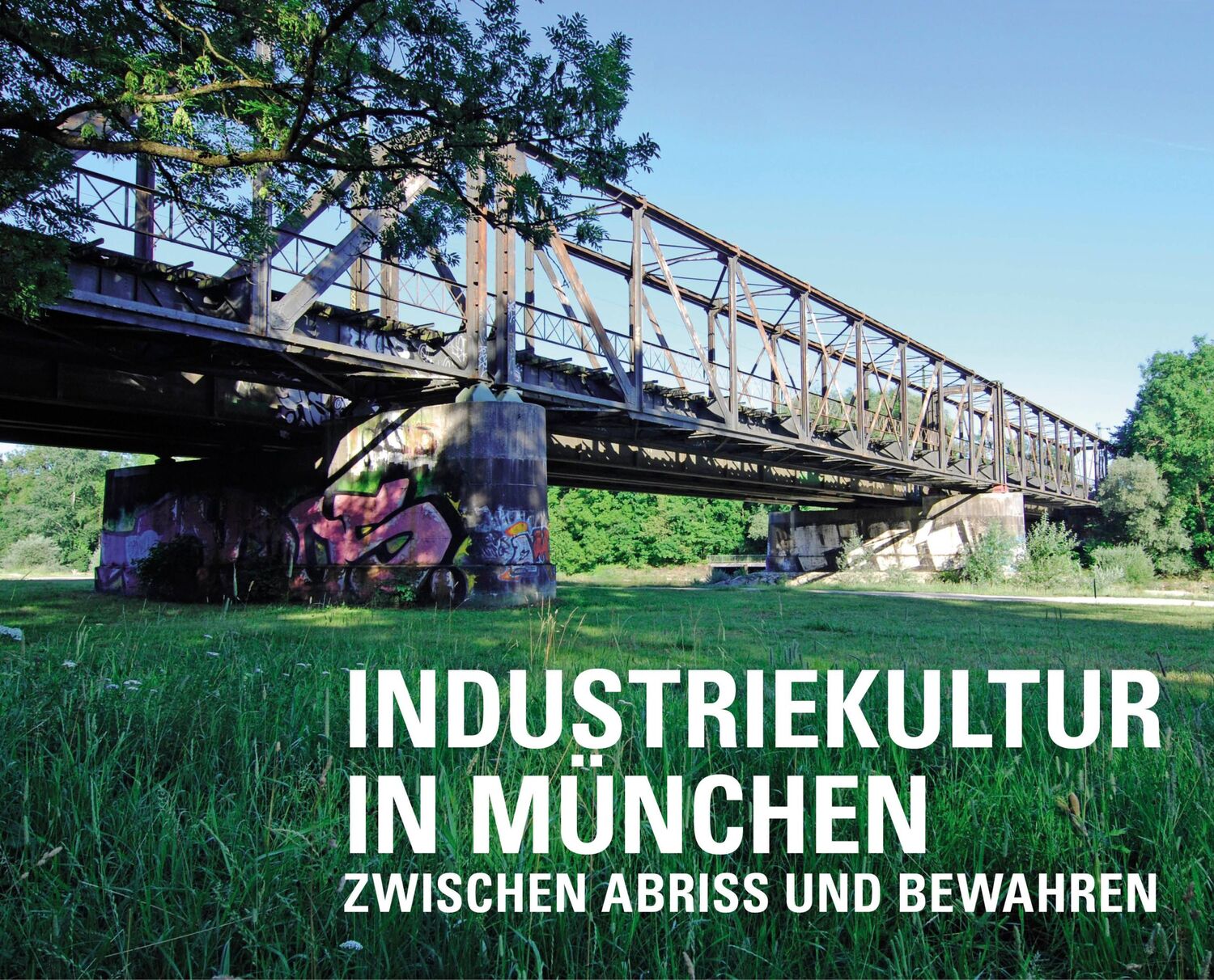 Cover: 9783948974138 | Industriekultur in München | Zwischen Abriss und Bewahren | Buch