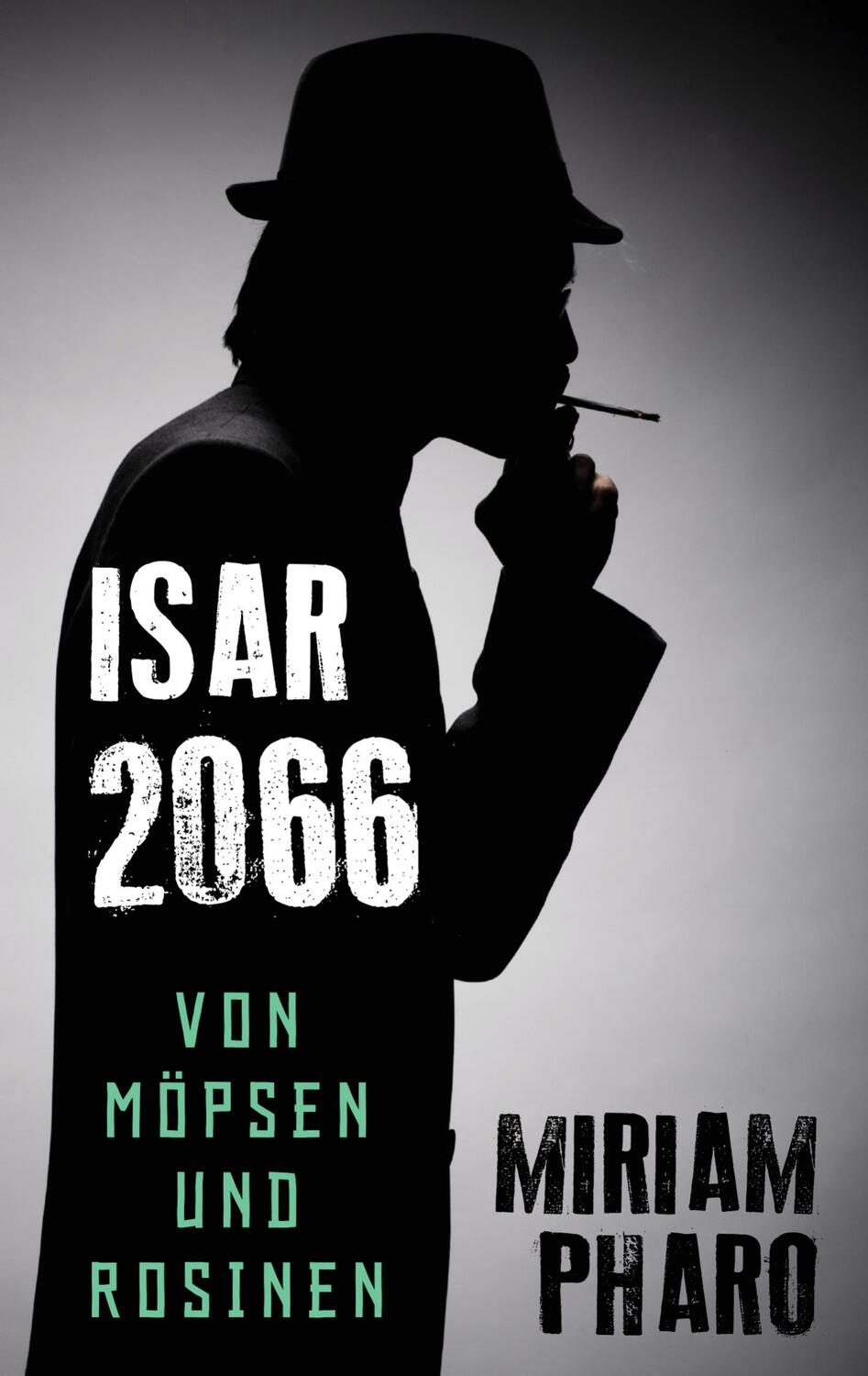 Cover: 9783740708238 | Von Möpsen und Rosinen | Isar 2066 | Miriam Pharo | Taschenbuch