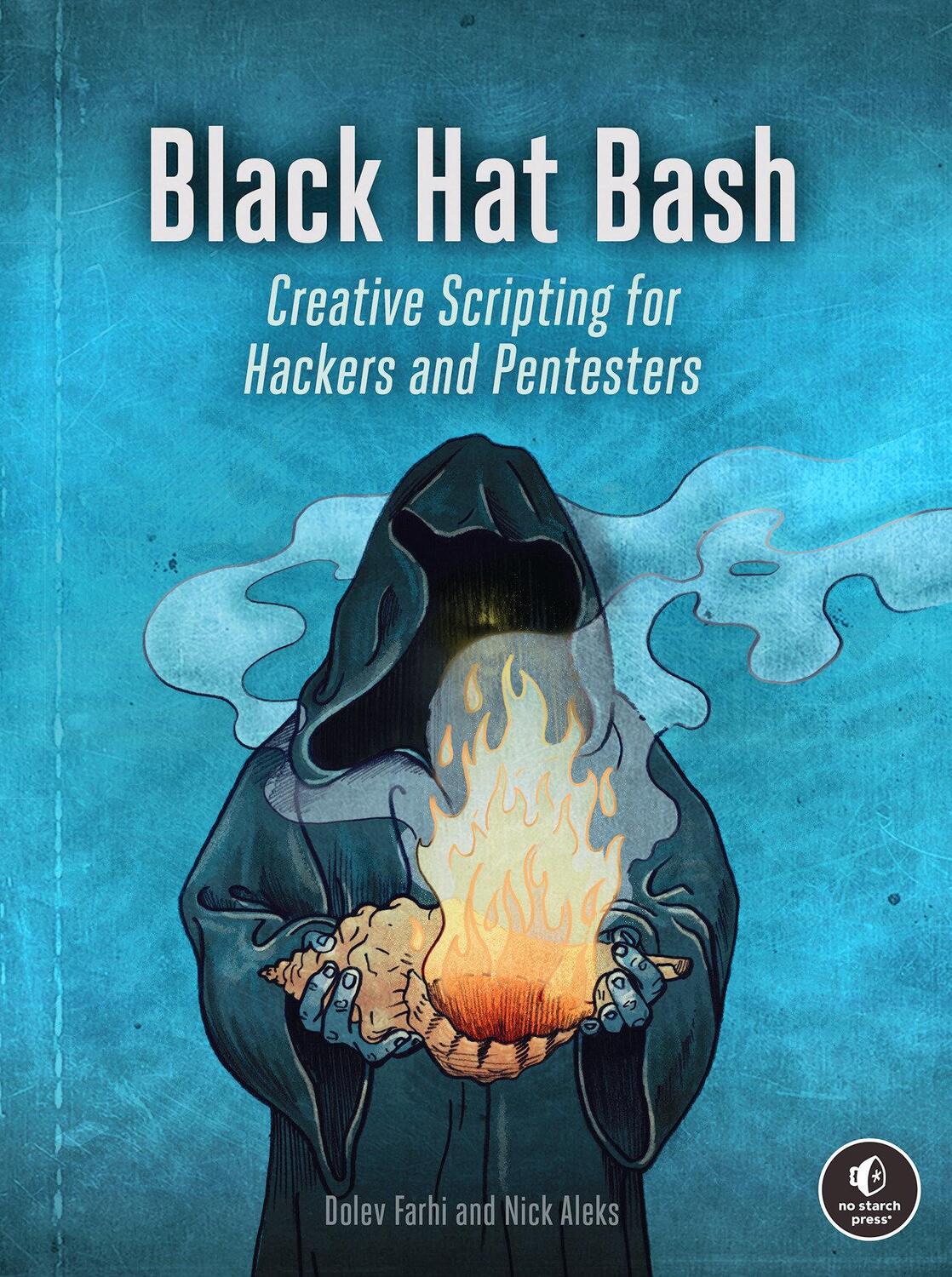 Cover: 9781718503748 | Black Hat Bash | Creative Scripting for Hackers and Pentesters | Buch