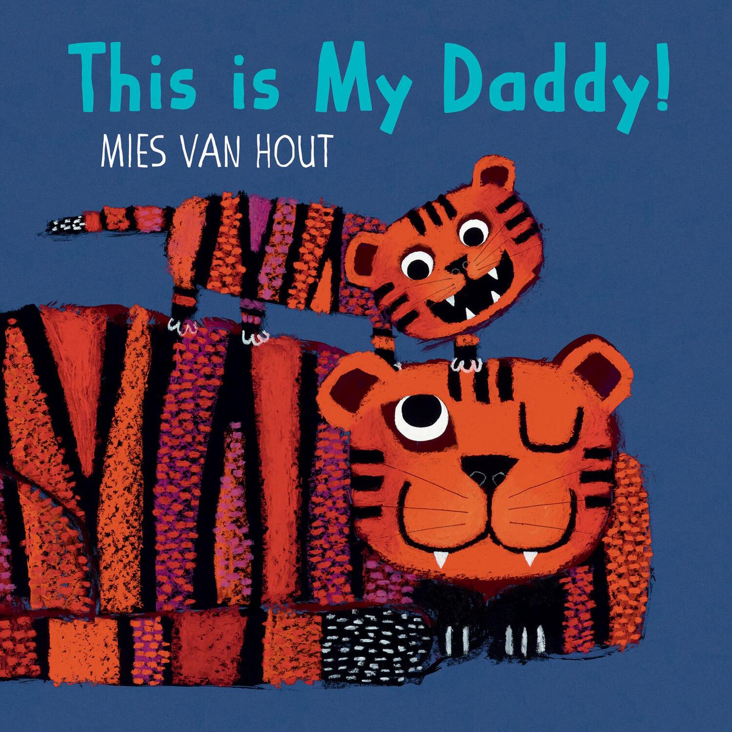 Bild: 9781772782431 | This Is My Daddy! | Mies van Hout (u. a.) | Buch | Englisch | 2022