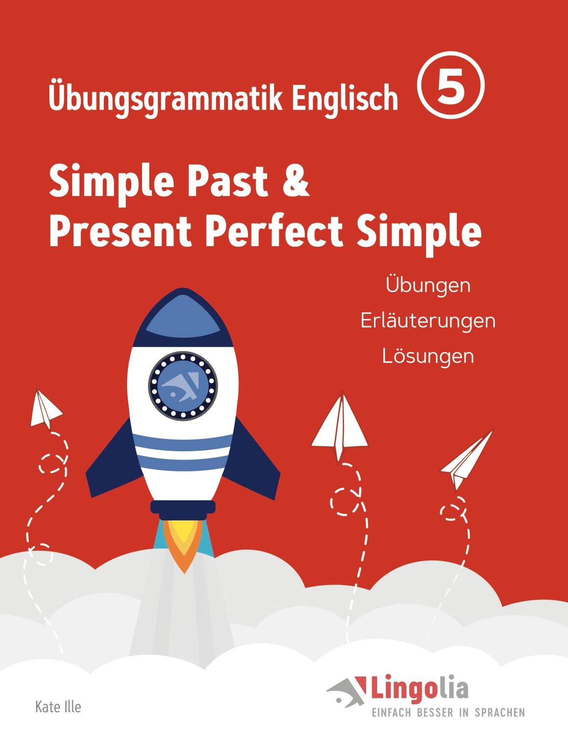 Cover: 9783754316207 | Lingolia Übungsgrammatik Englisch Teil 5 | Kate Ille | Taschenbuch