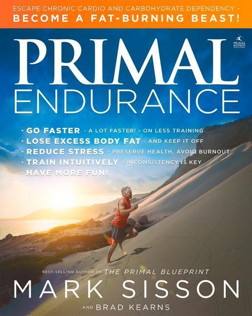 Cover: 9781939563088 | Primal Endurance: Escape Chronic Cardio and Carbohydrate Dependency...