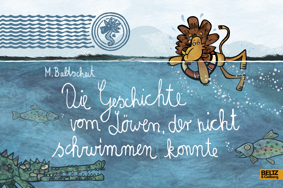 Cover: 9783407821188 | Die Geschichte vom Löwen, der nicht schwimmen konnte | Baltscheit