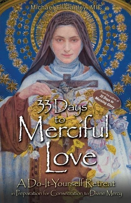 Cover: 9781596143456 | 33 Days to Merciful Love: A Do-It-Yourself Retreat in Preparation...