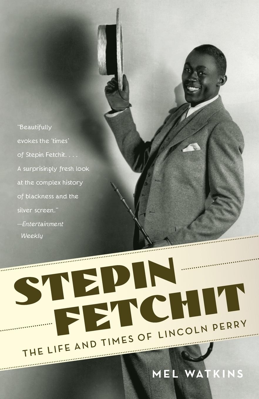 Cover: 9781400096763 | Stepin Fetchit | The Life &amp; Times of Lincoln Perry | Mel Watkins