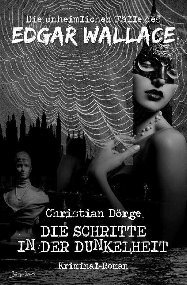 Cover: 9783754969700 | DIE UNHEIMLICHEN FÄLLE DES EDGAR WALLACE: DIE SCHRITTE IN DER...