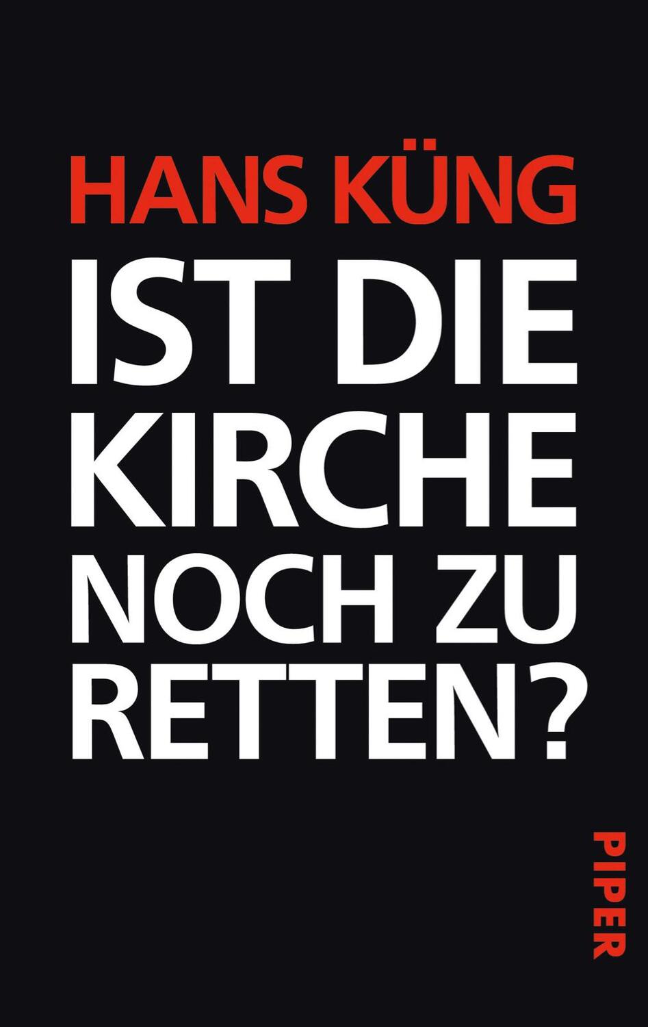 Cover: 9783492274982 | Ist die Kirche noch zu retten? | Hans Küng | Taschenbuch | 268 S.