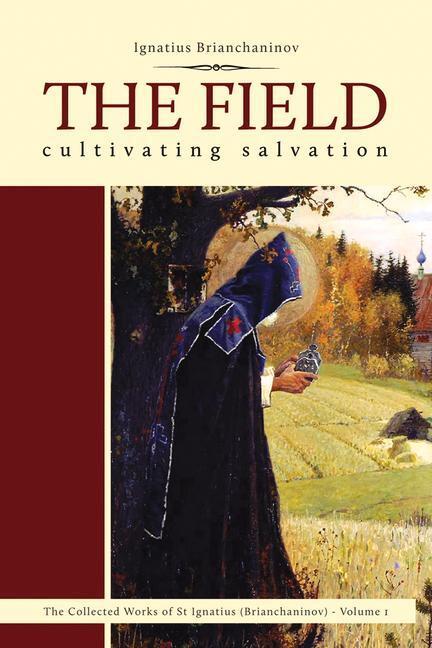 Cover: 9780884653769 | The Field: Cultivating Salvation Volume 1 | Ignatius Brianchaninov