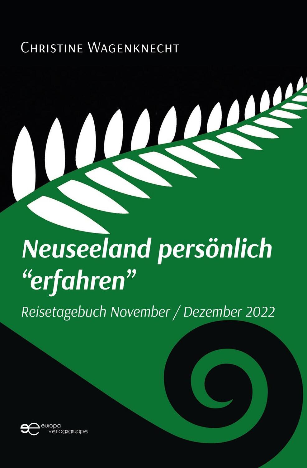 Cover: 9791220139977 | NEUSEELAND PERSÖNLICH ¿ERFAHREN¿ | Christine Wagenknecht | Taschenbuch