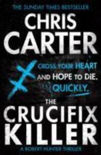 Cover: 9781471128219 | The Crucifix Killer | A Robert Hunter Thriller | Chris Carter | Buch