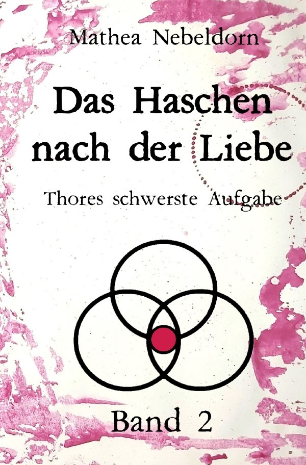 Cover: 9783818780692 | Das Haschen nach der Liebe | Thores schwerste Aufgabe. DE | Nebeldorn