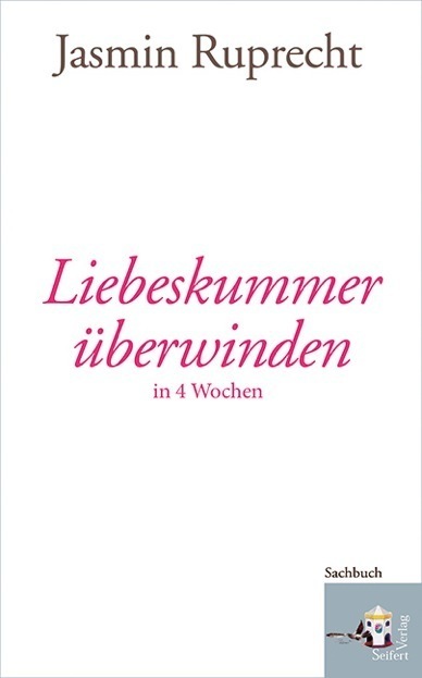 Cover: 9783902406996 | Liebeskummer überwinden in 4 Wochen | in 4 Wochen | Jasmin Ruprecht