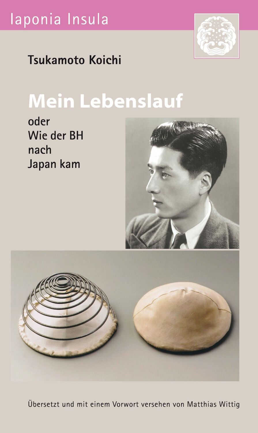 Cover: 9783862052646 | Mein Lebenslauf | oder wie der BH nach Japan kam | Koichi Tsukamoto