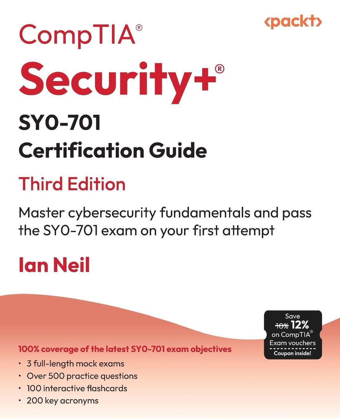 Cover: 9781835461532 | CompTIA Security+ SY0-701 Certification Guide - Third Edition | Neil