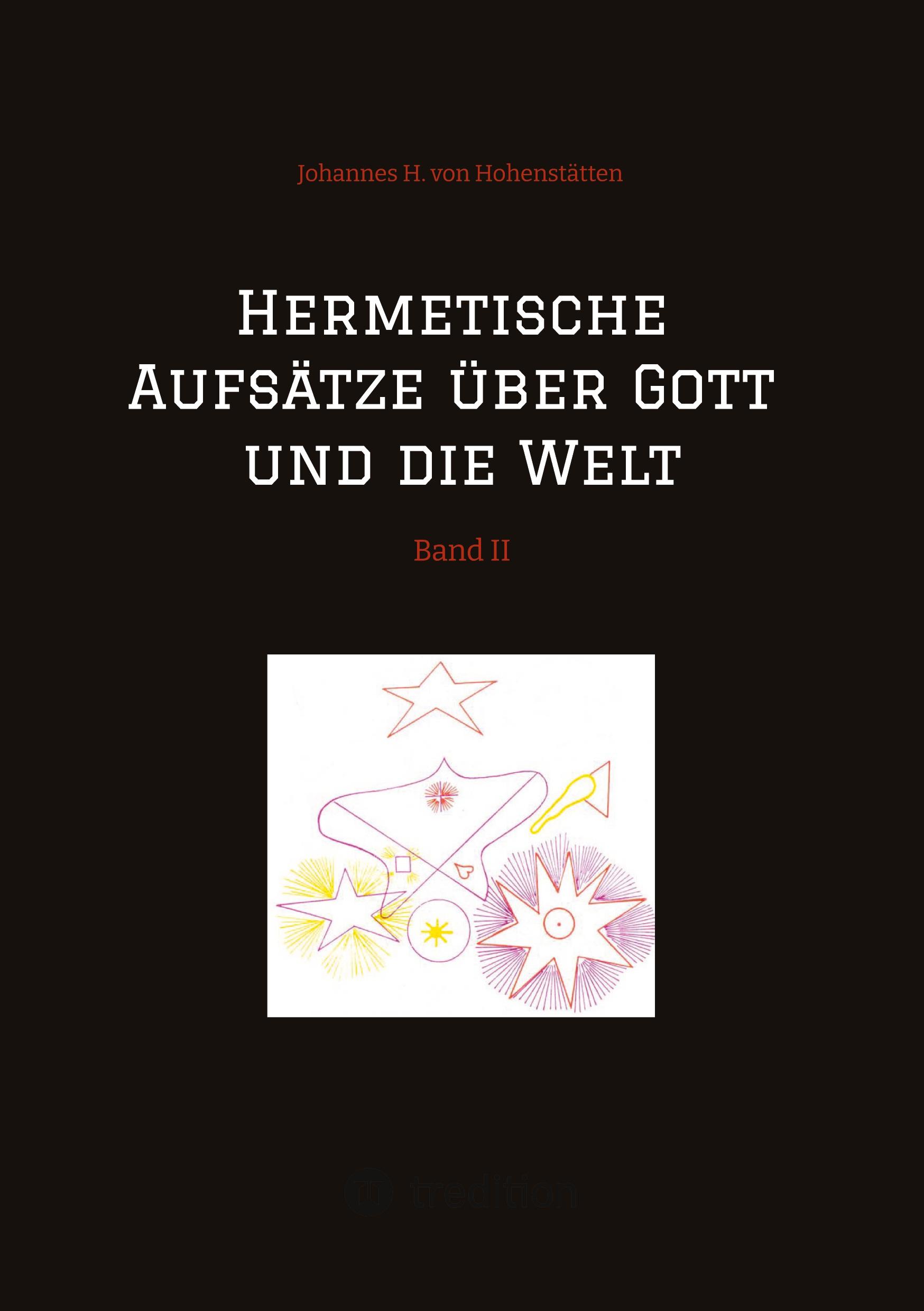 Cover: 9783384513564 | Hermetische Aufsätze über Gott und die Welt | Band II | Hohenstätten