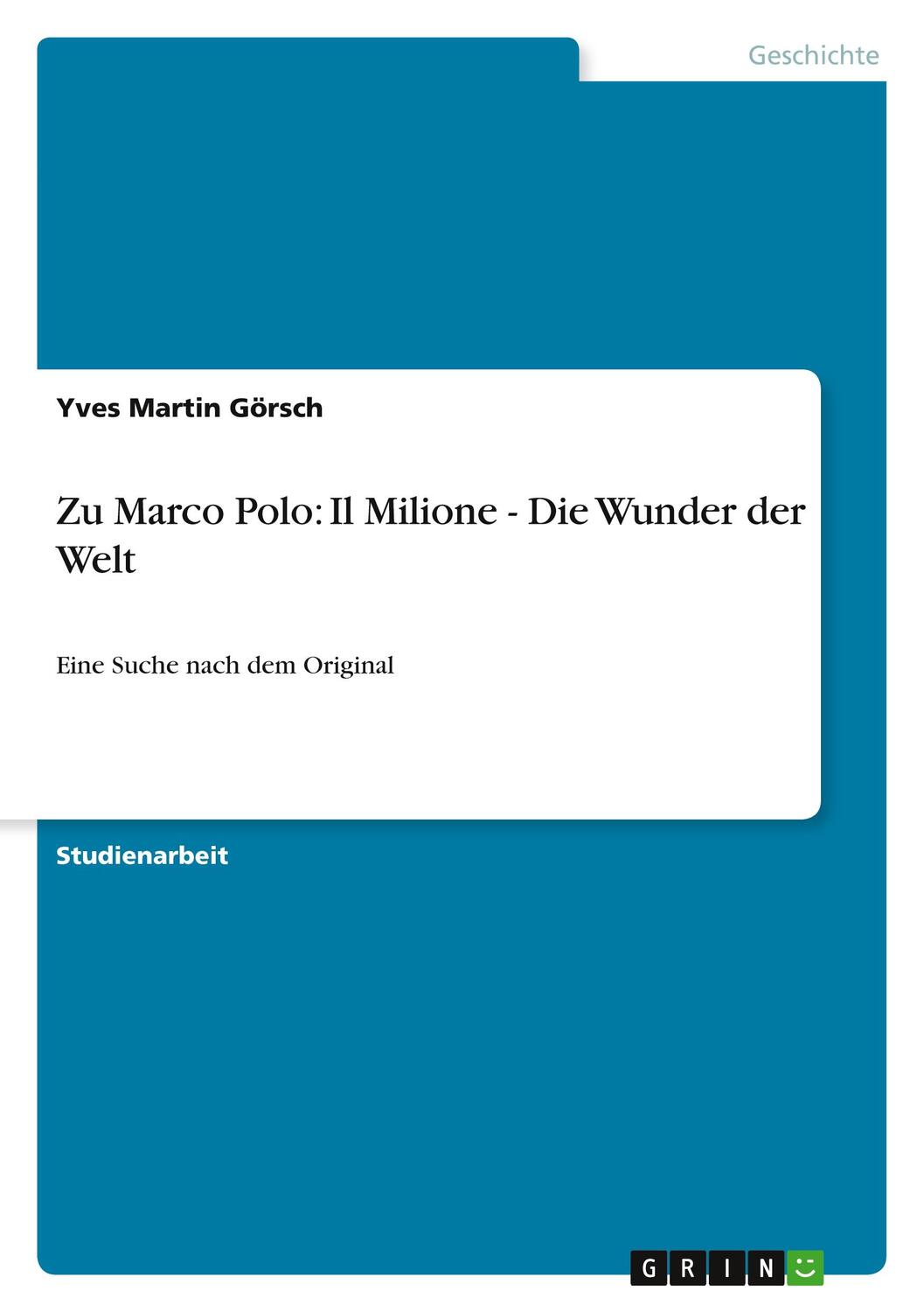 Cover: 9783640533985 | Zu Marco Polo: Il Milione - Die Wunder der Welt | Yves Martin Görsch