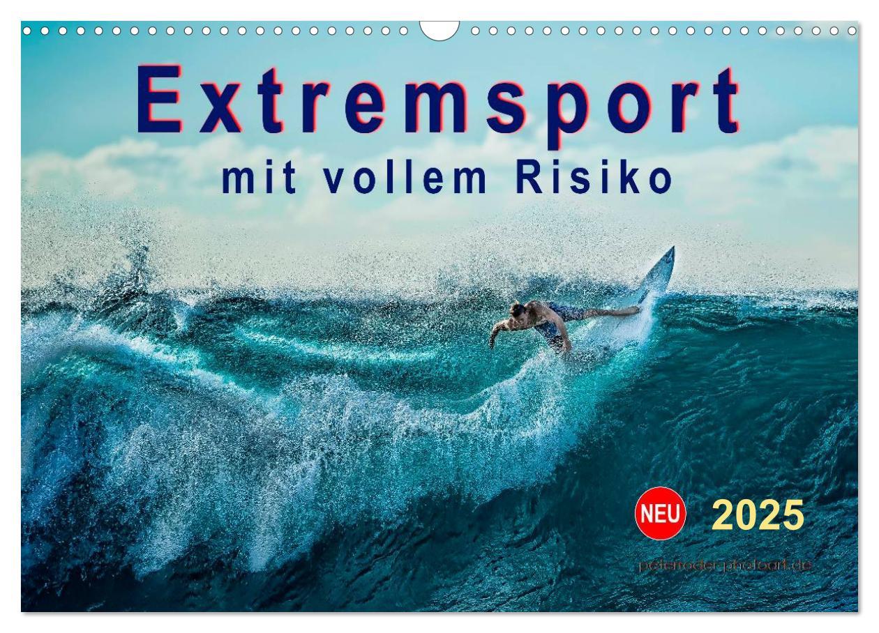 Cover: 9783435551118 | Extremsport - mit vollem Risiko (Wandkalender 2025 DIN A3 quer),...