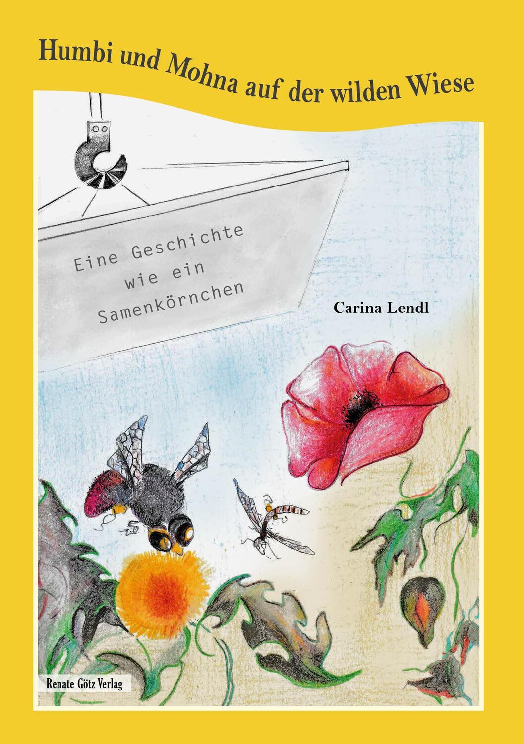 Cover: 9783991500094 | Humbi und Mohna auf der wilden Wiese | Carina Lendl | Buch | Deutsch