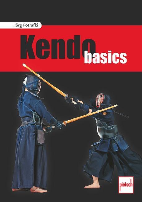 Cover: 9783613507968 | Kendo basics | Jörg Potrafki | Taschenbuch | 168 S. | Deutsch | 2015