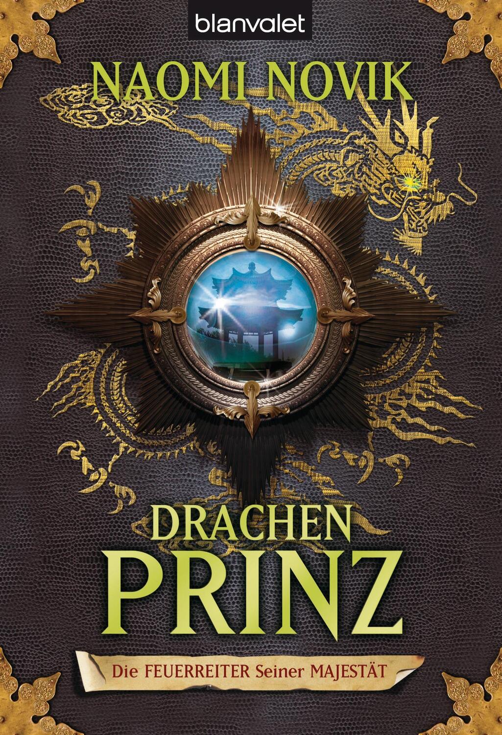 Cover: 9783442244447 | Die Feuerreiter Seiner Majestät 02. Drachenprinz | Naomi Novik | Buch