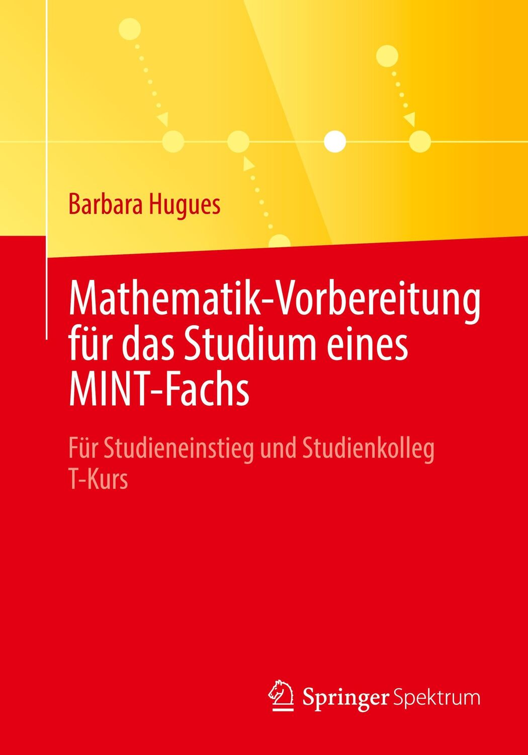 Cover: 9783662669365 | Mathematik-Vorbereitung für das Studium eines MINT-Fachs | Hugues | xx