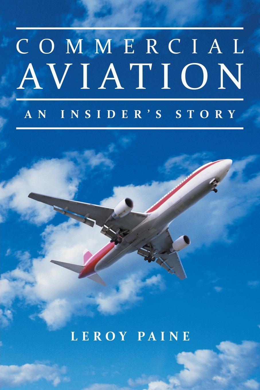 Cover: 9781489700469 | Commercial Aviation-An Insider's Story | Leroy Paine | Taschenbuch