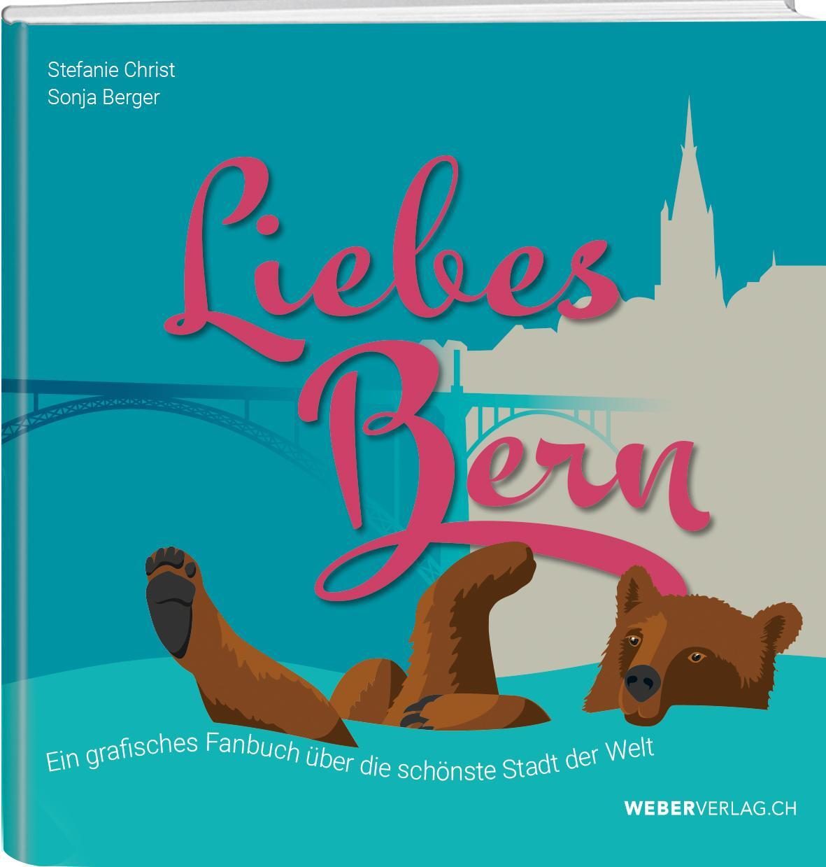 Cover: 9783038186106 | Liebes Bern | Ein grafisches Fanbuch über die schönste Stadt der Welt