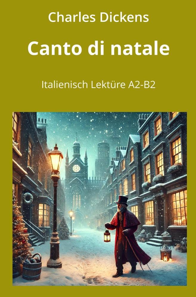 Cover: 9783759257017 | Canto di Natale | Italienisch Lektüre A2 - B2 | Charles Dickens | Buch