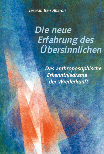 Cover: 9783723509968 | Die neue Erfahrung des Übersinnlichen | Jesaiah B Aharon | Taschenbuch