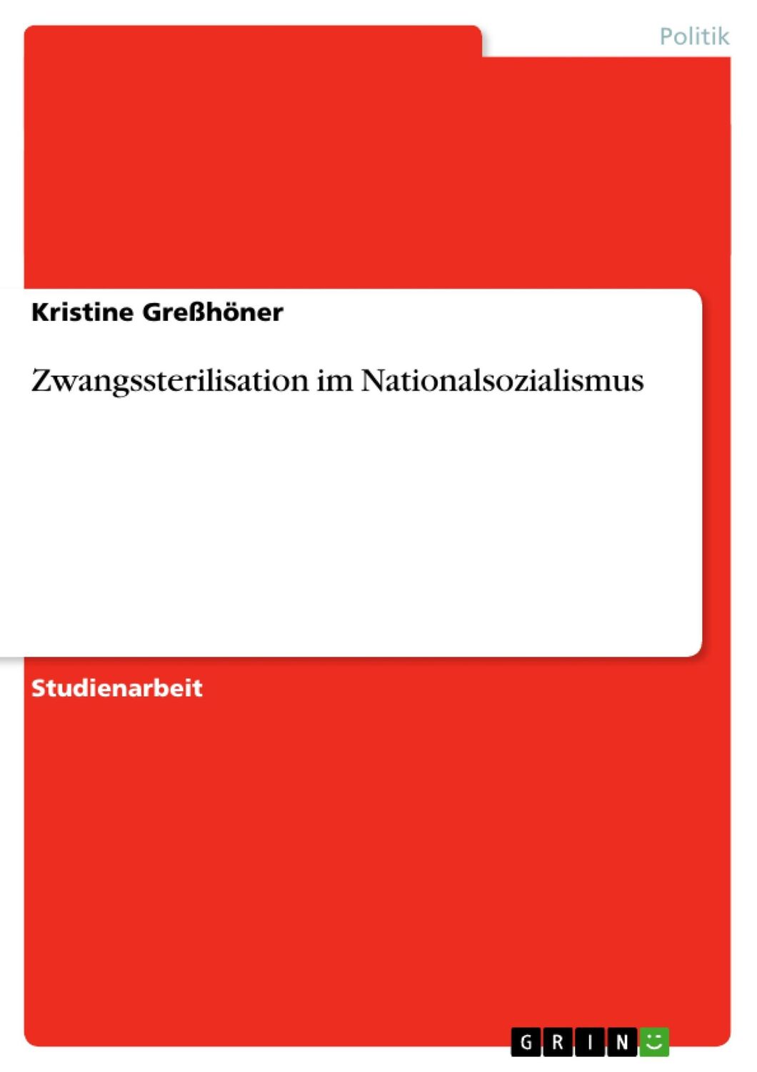 Cover: 9783638902229 | Zwangssterilisation im Nationalsozialismus | Kristine Greßhöner | Buch