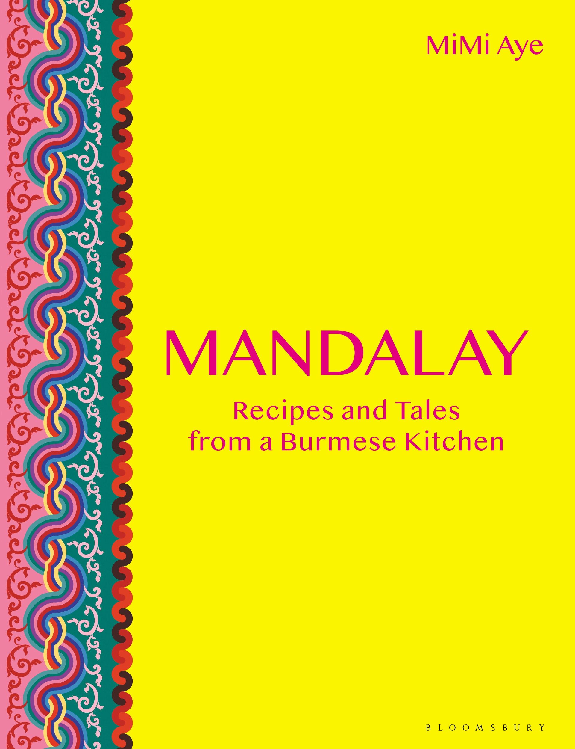 Cover: 9781472959492 | Mandalay | Recipes and Tales from a Burmese Kitchen | Mimi Aye | Buch