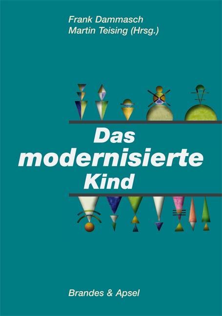 Cover: 9783860999028 | Das modernisierte Kind | Frank Dammasch | Taschenbuch | 216 S. | 2015