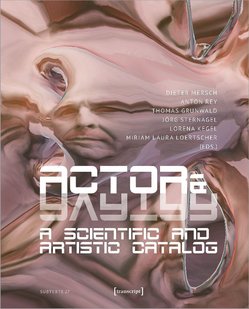 Cover: 9783837667615 | Actor &amp; Avatar | A Scientific and Artistic Catalog | Mersch (u. a.)