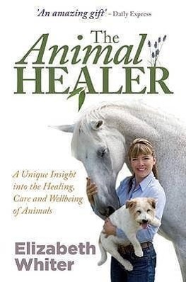 Cover: 9781848501904 | The Animal Healer | Elizabeth Whiter | Taschenbuch | Englisch | 2010