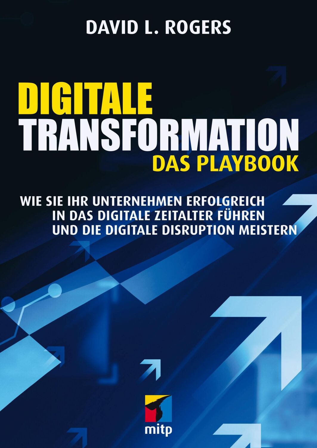 Cover: 9783958455733 | Digitale Transformation. Das Playbook | David L. Rogers | Taschenbuch