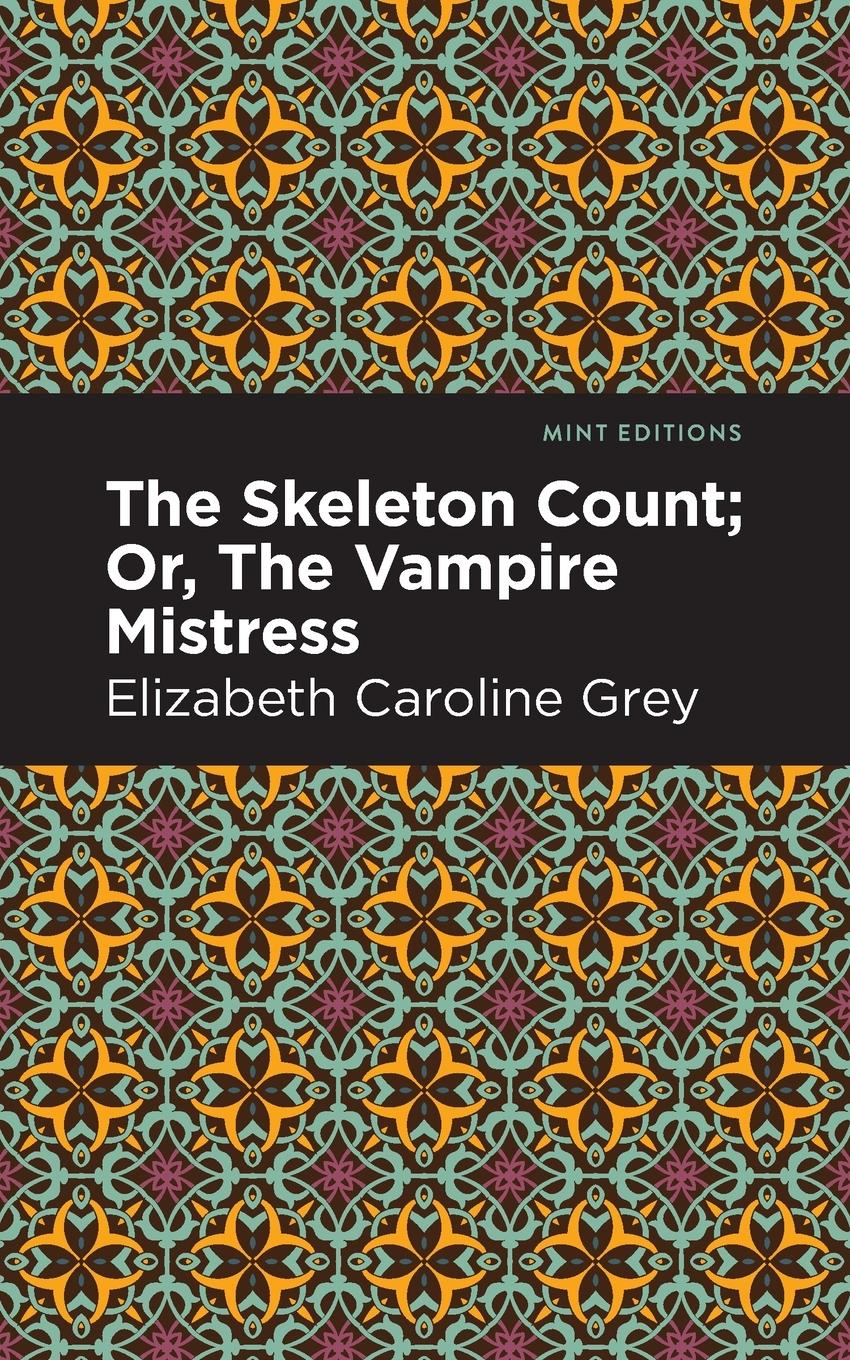 Cover: 9781513299525 | The Skeleton Count | Or, The Vampire Mistress | Grey | Taschenbuch