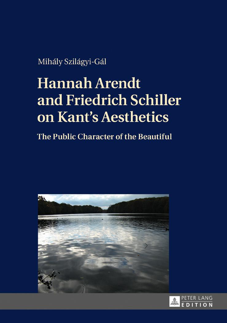 Cover: 9783631720202 | Hannah Arendt and Friedrich Schiller on Kant¿s Aesthetics | Buch