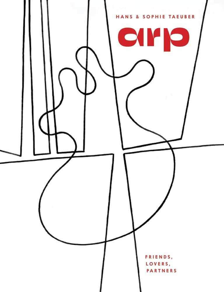 Cover: 9780300280975 | Hans Arp &amp; Sophie Taeuber-Arp | Friends, Lovers, Partners | Krupp