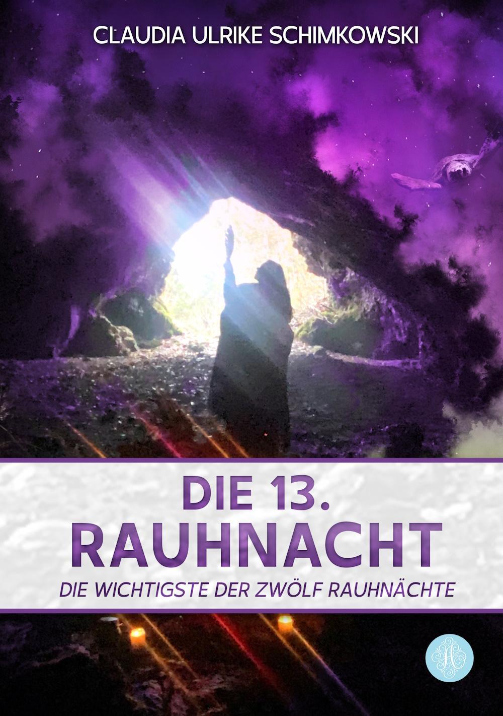 Cover: 9783959497411 | Die 13. Rauhnacht | Die wichtigste der zwölf Rauhnächte | Schimkowski