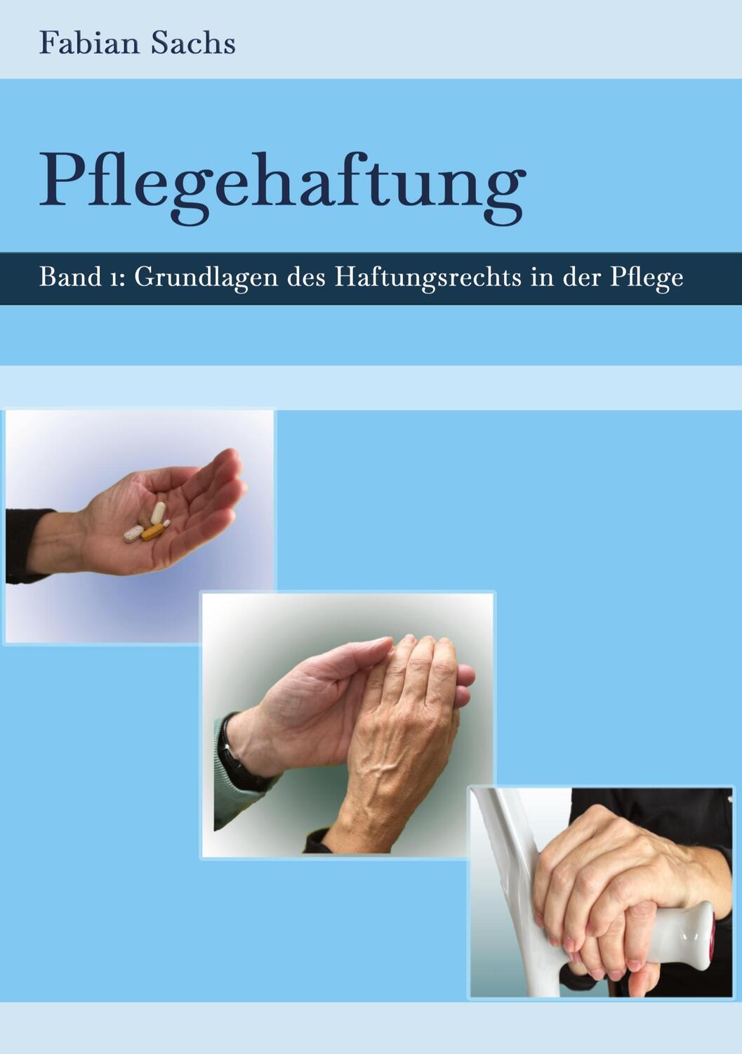 Cover: 9783347653047 | Pflegehaftung | Grundlagen des Haftungsrechts in der Pflege | Sachs