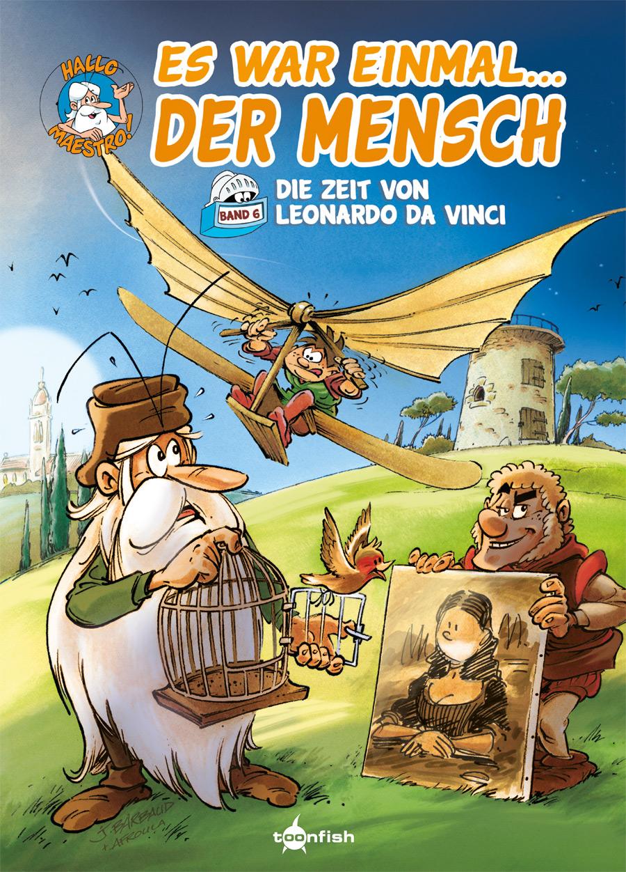 Cover: 9783958399990 | Es war einmal... der Mensch. Band 6 | Die Zeit von Leonardo da Vinci